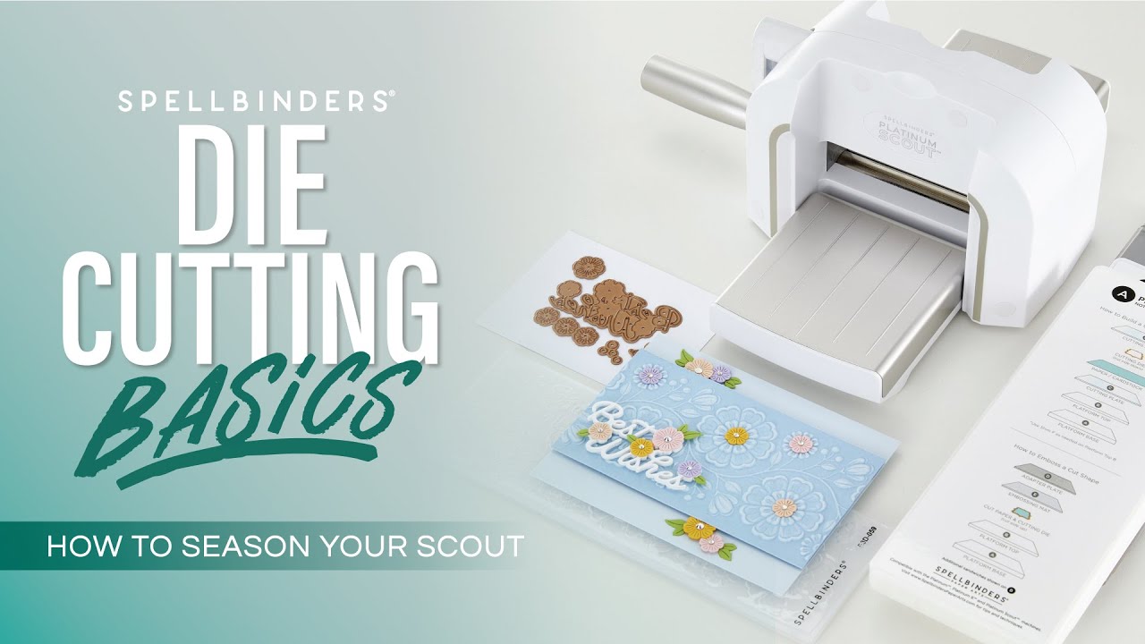The Secret to SEASONING Your Spellbinders Platinum Scout Like a Pro