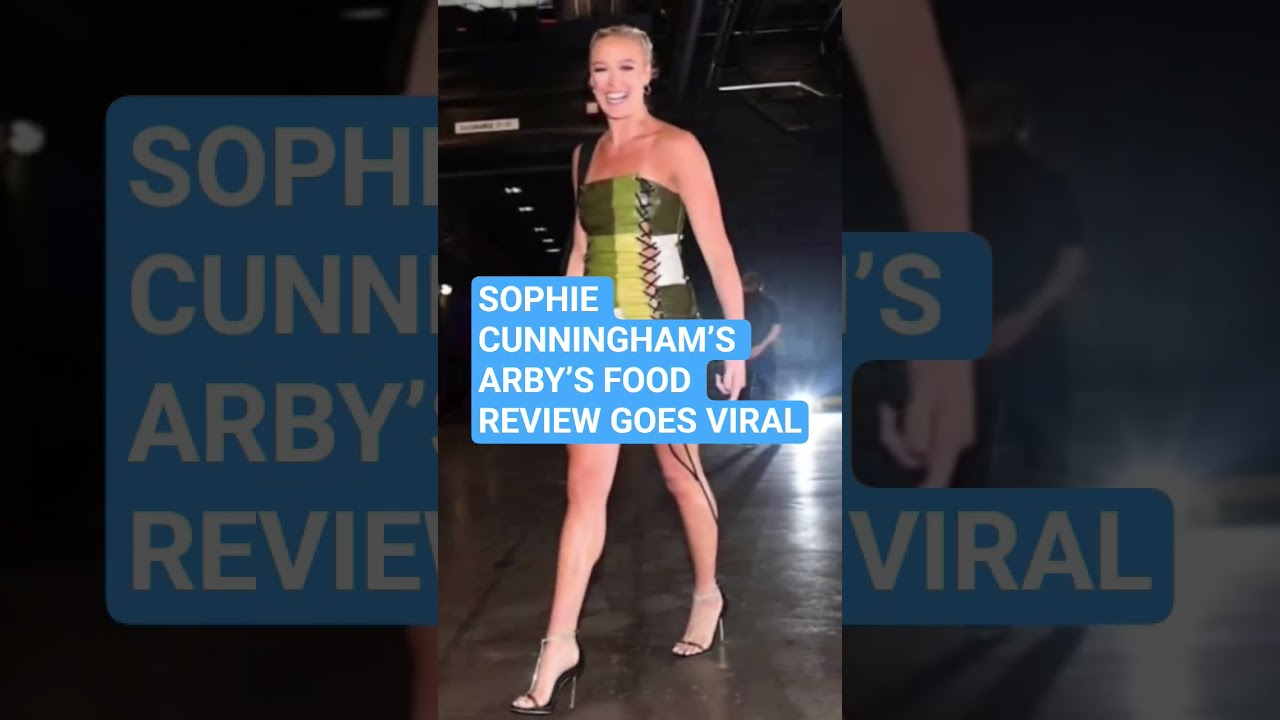 SOPHIE CUNNINGHAM’S ARBY’S FOOD REVIEW GOES VIRAL.