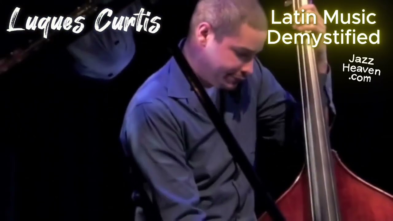 LUQUES CURTIS: Latin Music Demystified LIVE Masterclass JAZZHEAVEN