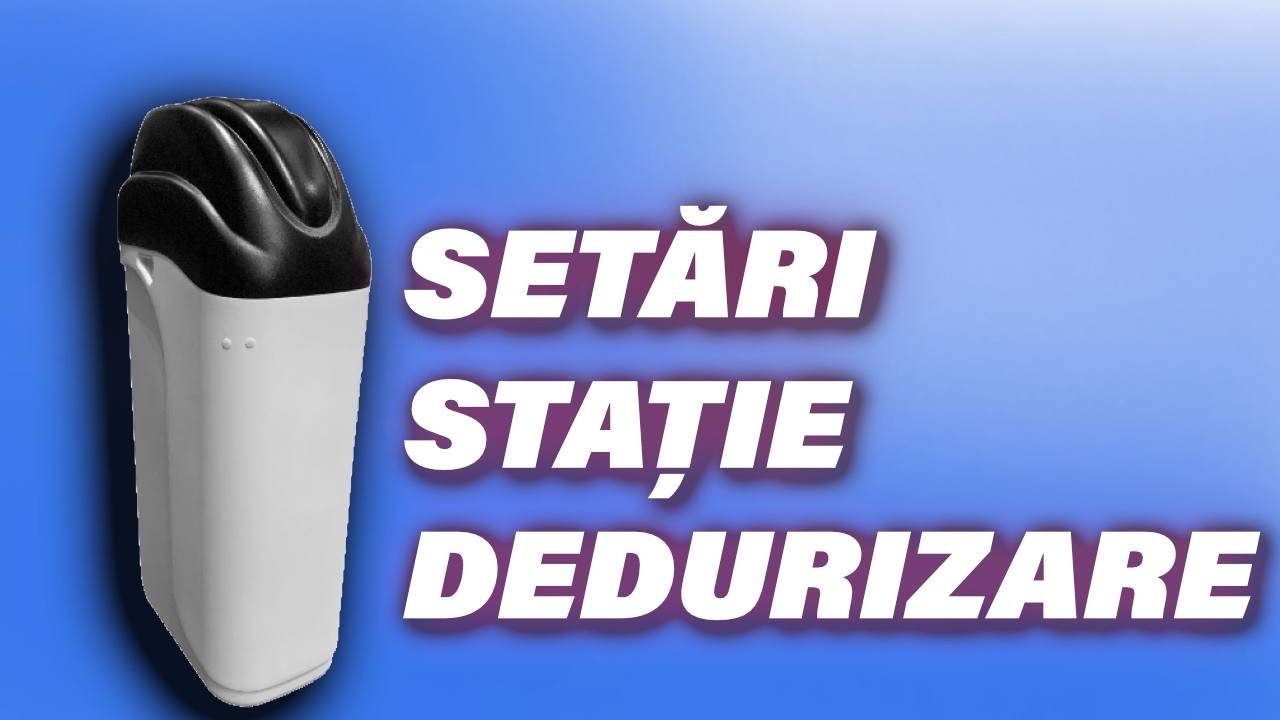 SETARE STAȚIE EUROACQUE - STAȚIE DEDURIZARE