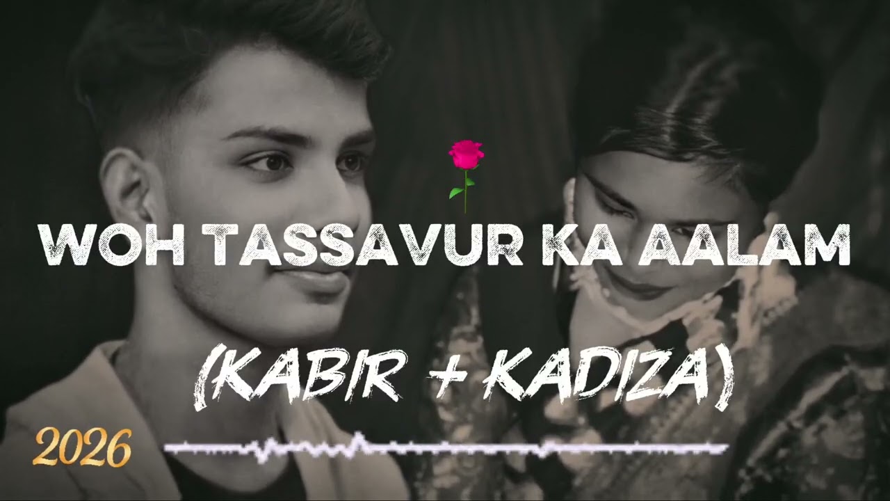 Woh Tassavur ka Aalam ❤️🥰