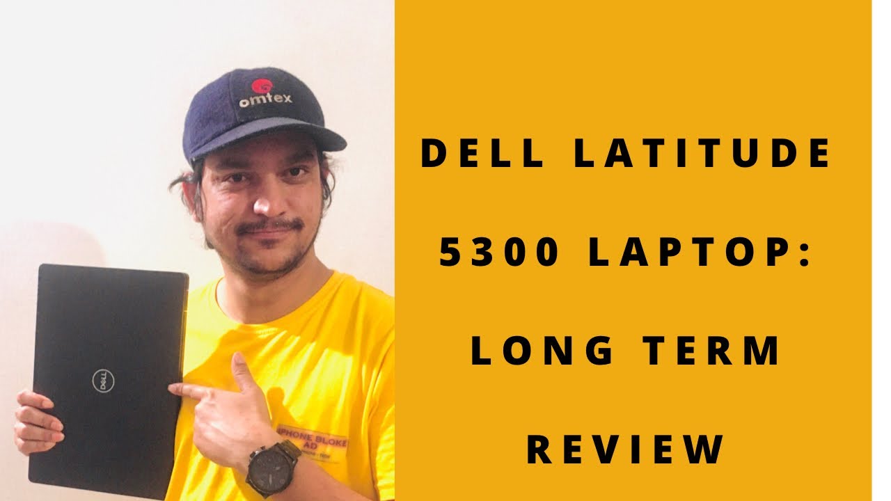 Dell latitude 5300 laptop long Term  review!!!!