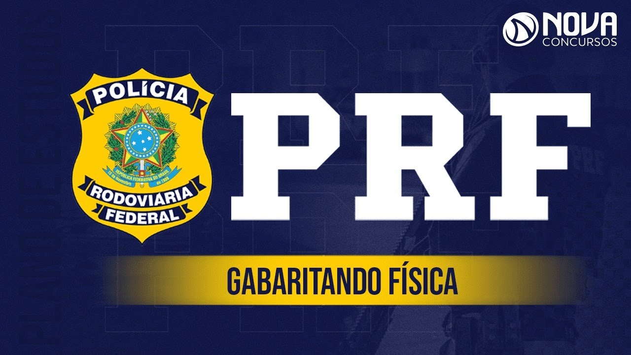 Gabaritando Física no Concurso Polícia Rodoviária Federal 2021