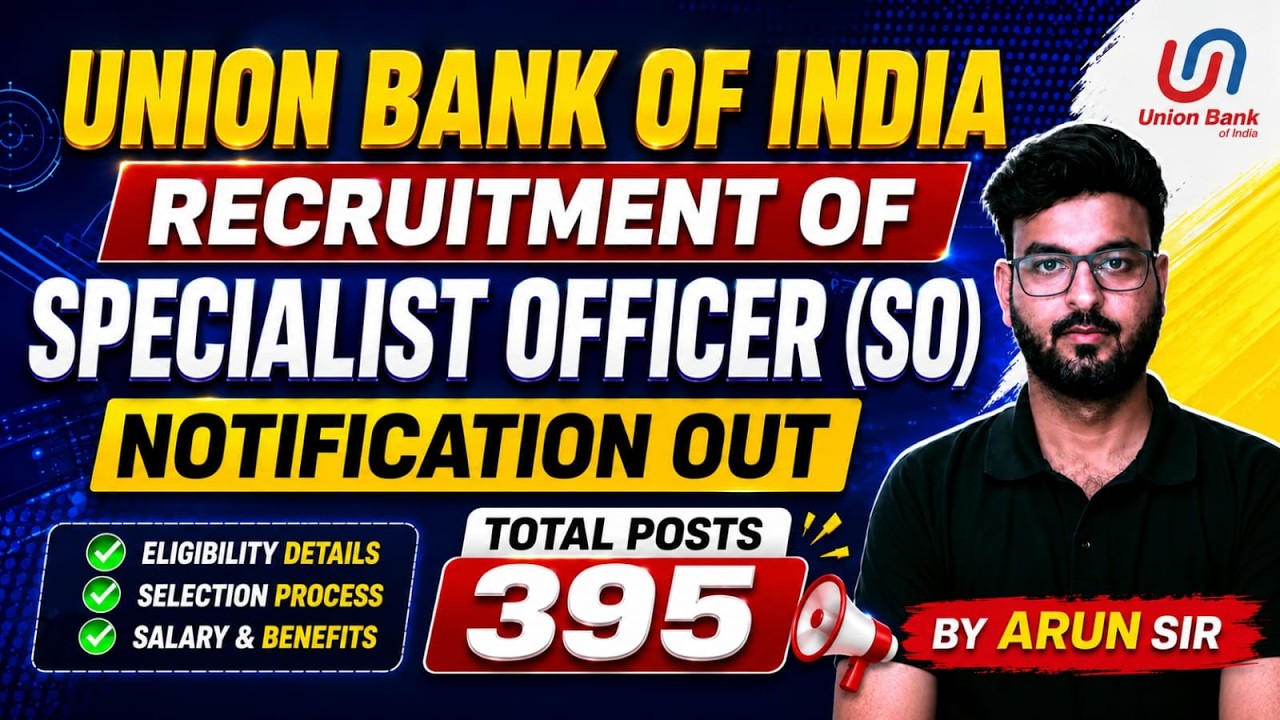 Union Bank SO Notification 2026 Out | 395 Specialist Officer Posts | Complete Details By Arun Sir