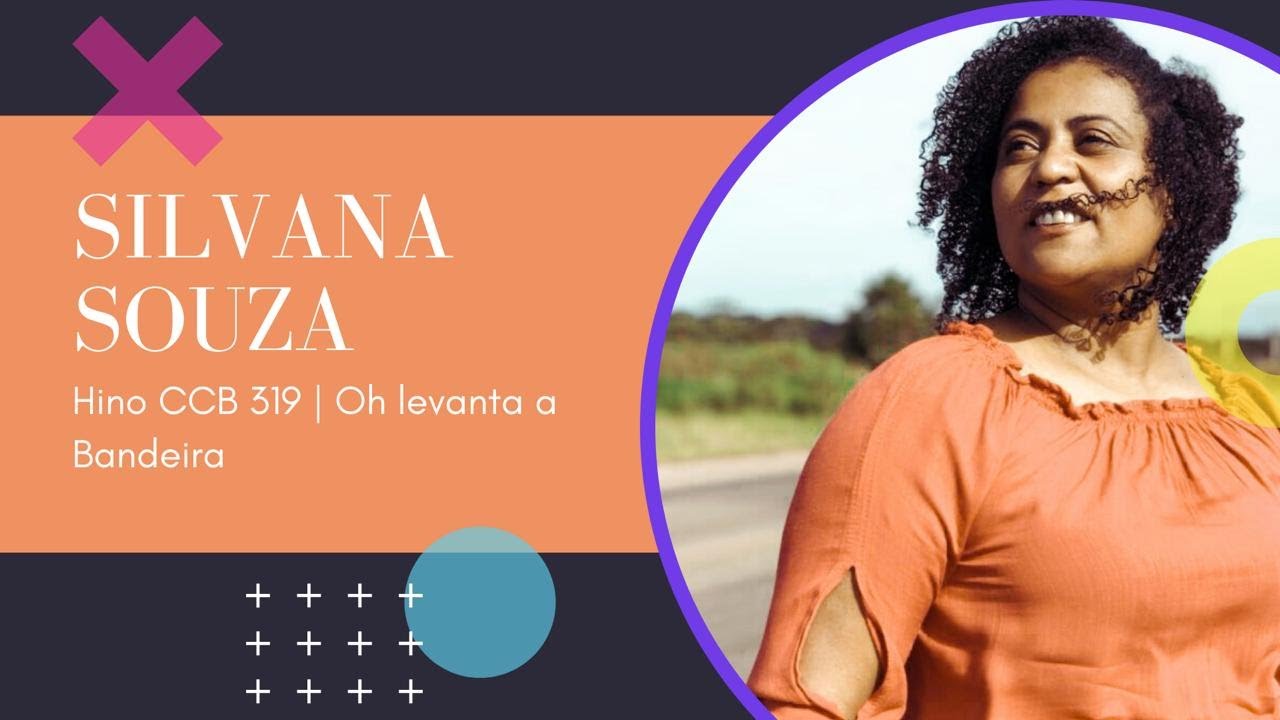 #SilvanaSouza #hino CCB #Oh levanta a Bandeira #319 hinário 4