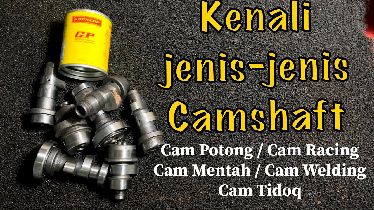 Kenali jenis-jenis camshaft