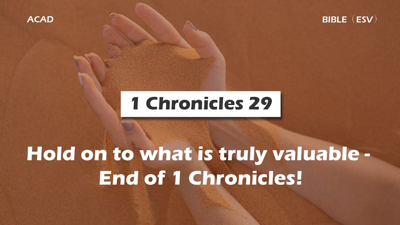 【 1 Chronicles 29 】 Hold on to what is truly valuable - End of 1 Chronicles!  ｜ACAD Bible Reading
