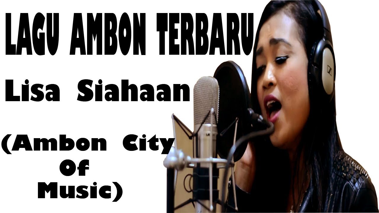 LAGU AMBON TERBARU - TERPOPULER - AMBON CITY OF MUSIC - LISA SIAHAAN