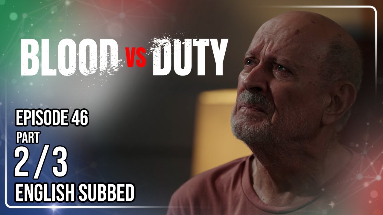 Blood vs Duty | Episode 46 (2/3) | June 8, 2026