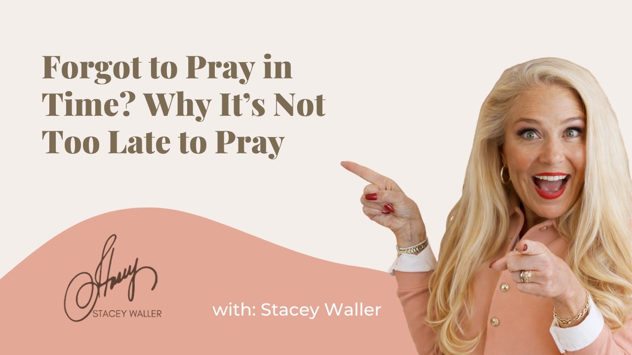 Forgot to Pray in Time? Why It’s Not Too Late to Pray