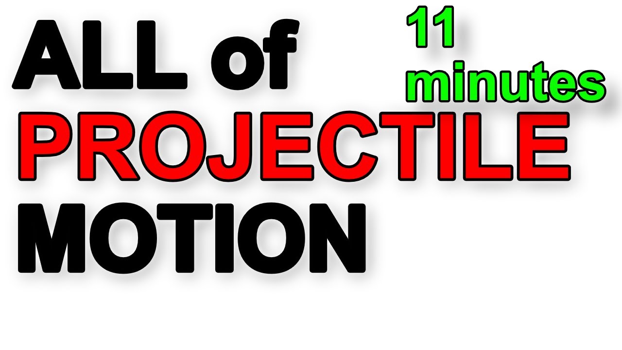 A Level Physics Revision: All of Projectile Motion (in 11 minutes)