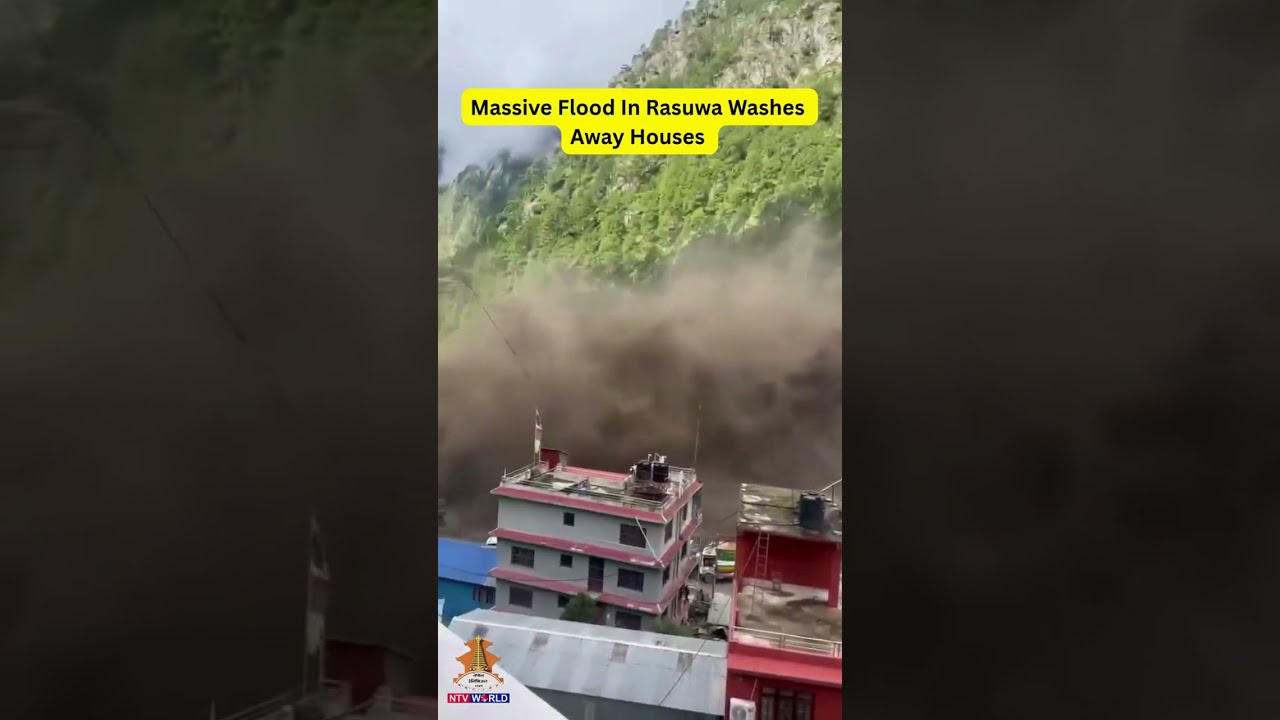 Cloud Burst Floods in Rasuwa of Nepal Wash Away House  #fyp #floods  #climatechange #ntvworld