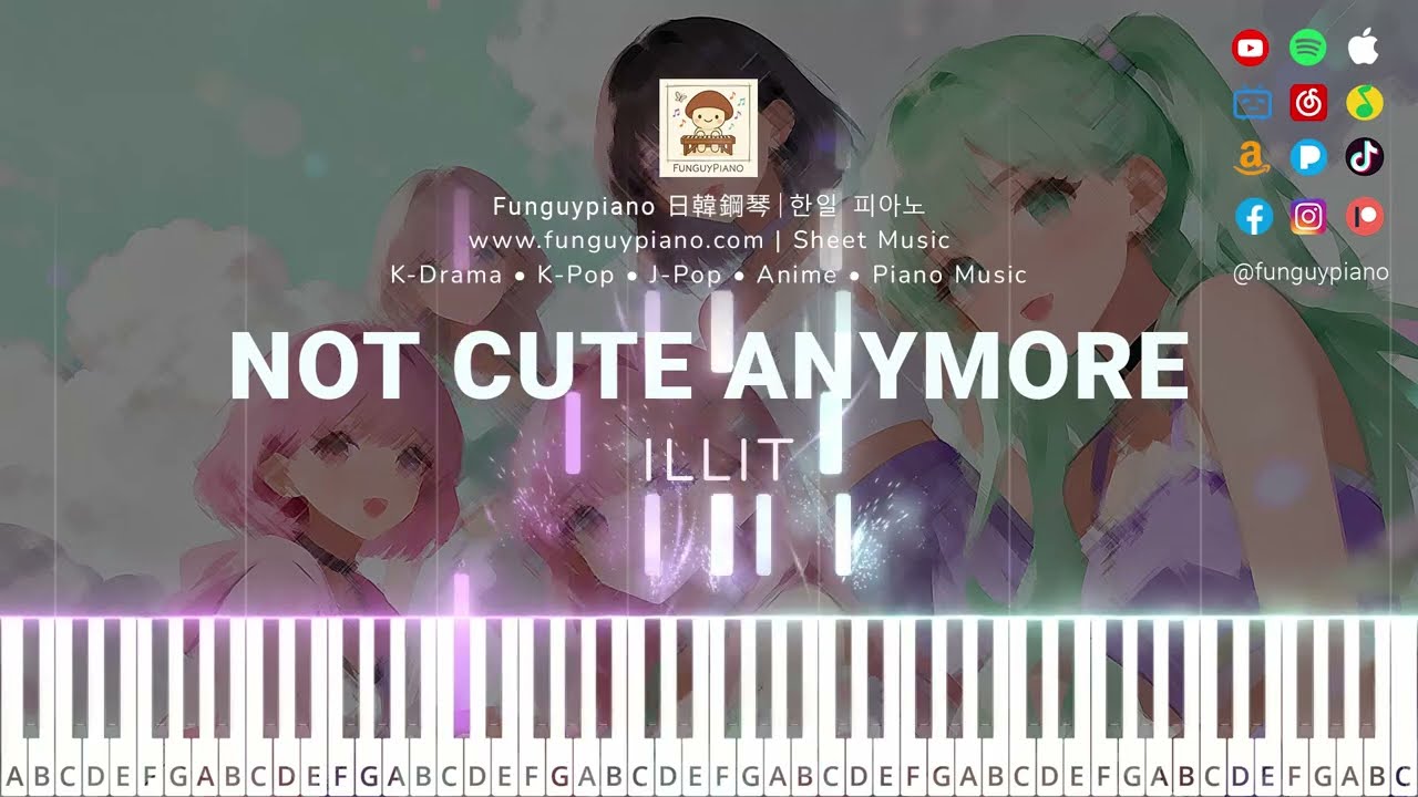 (Advanced Piano) ILLIT (아일릿)「NOT CUTE ANYMORE」
