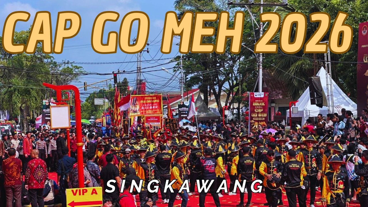 KEMERIAHAN FESTIVAL CAP GO MEH 2026 DI SINGKAWANG