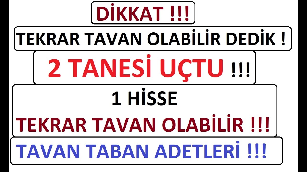 DİKKAT ! TEKRAR TAVAN OLABİLİR DEDİK ! 2 TANESİ U&Ccedil;TU ! 1 HİSSE TAVAN OLABİLİR ! TAVAN TABAN ADETLERİ