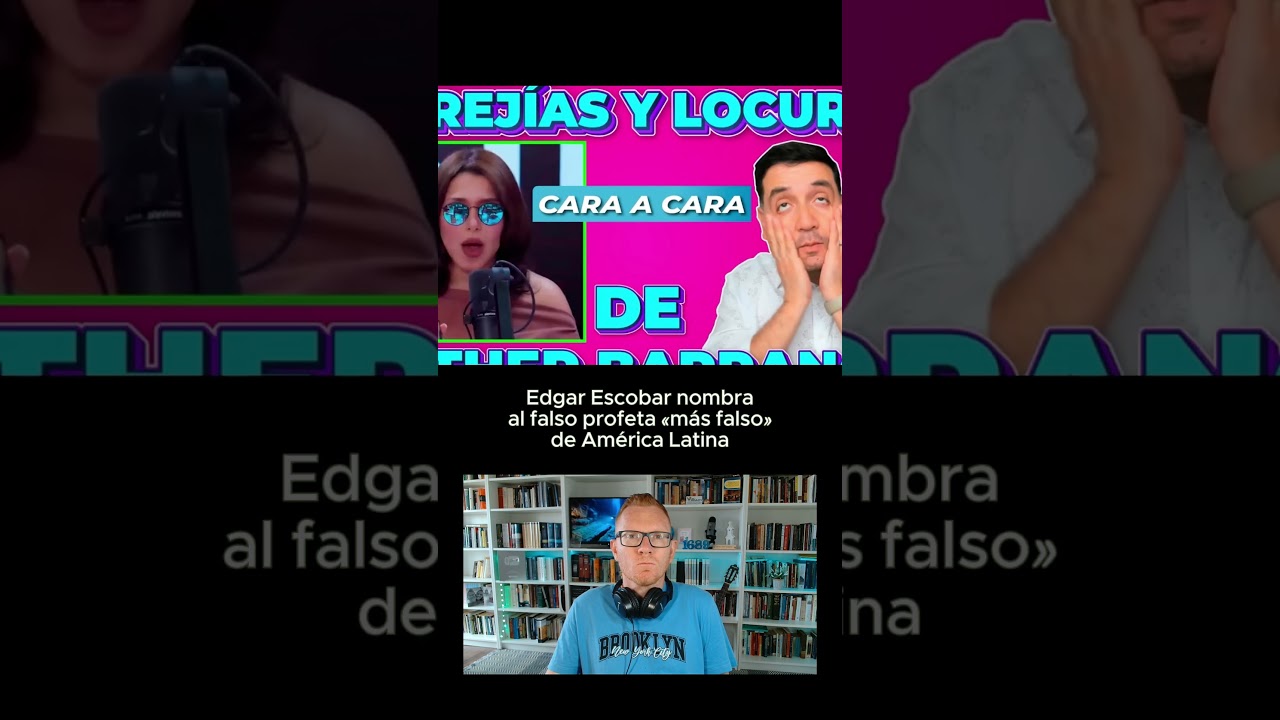 ☣️☣️ Edgar Escobar (Biblia Libre) nombra al falso profeta m&aacute;s peligrosa de Am&eacute;rica Latina