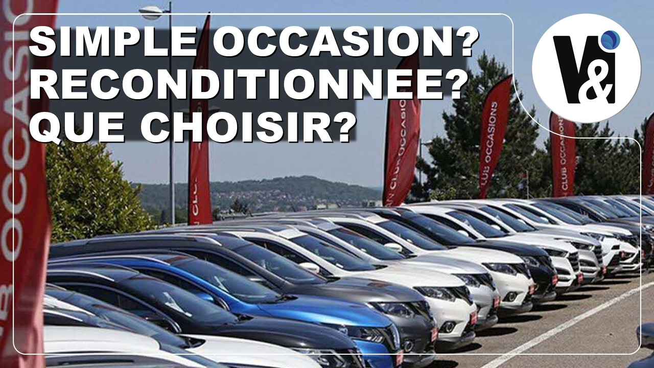Occasion Reconditionn&eacute;e : Opportunit&eacute; ou Nouvelle Arnaque?