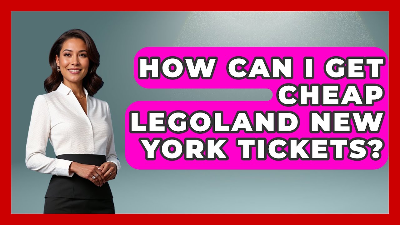 How Can I Get Cheap Legoland New York Tickets? - Insider Theme Park Tips