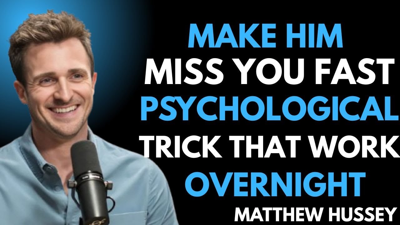 Make Him Miss You Fast &ndash; Psychological Trick That Works Overnight | Matthew Hussey
