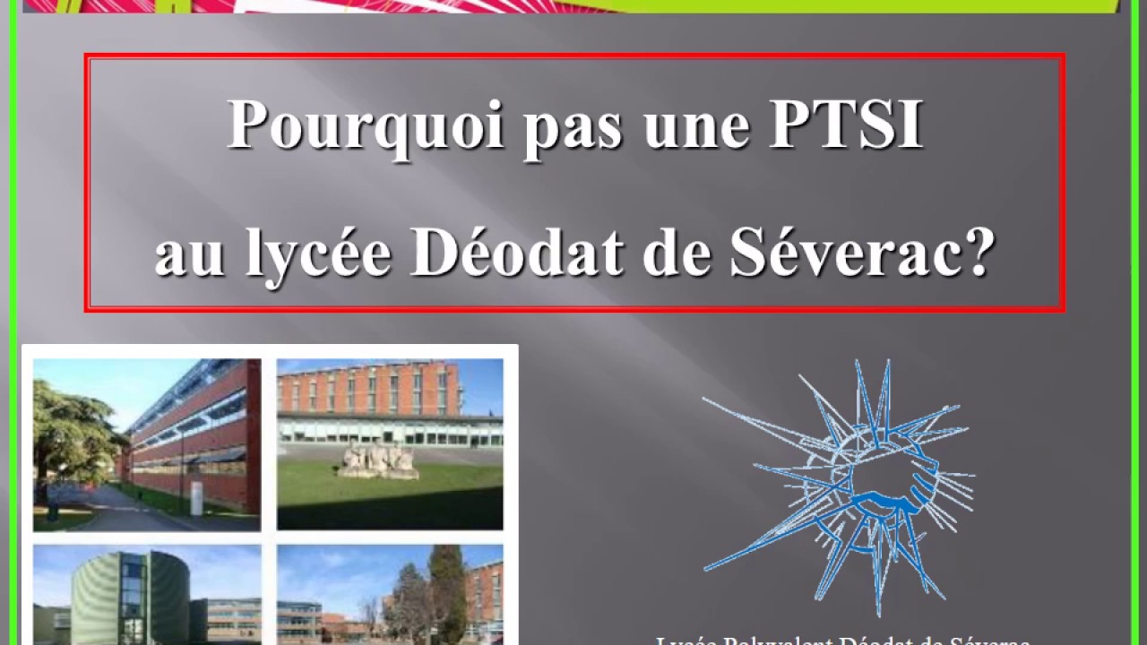 Pourquoi pas une PTSI au lycée Déodat (Toulouse)?