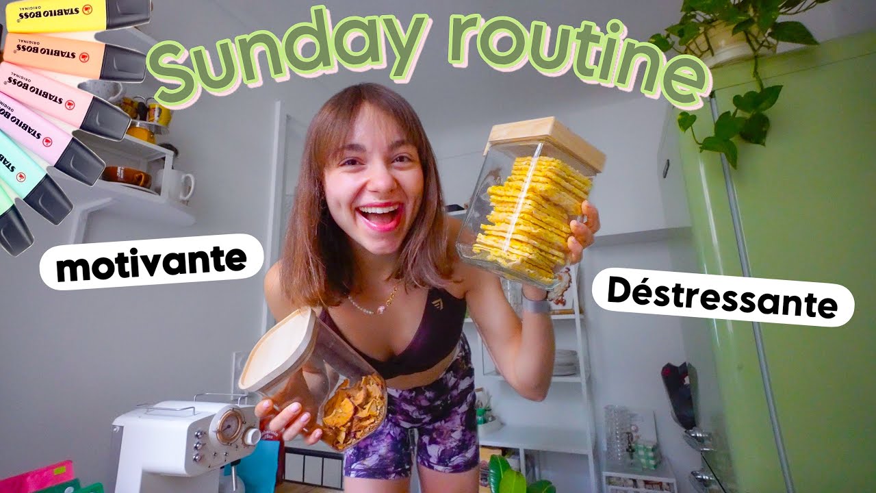 SUNDAY ROUTINE : Un dimanche PARFAIT pour une semaine sans stress