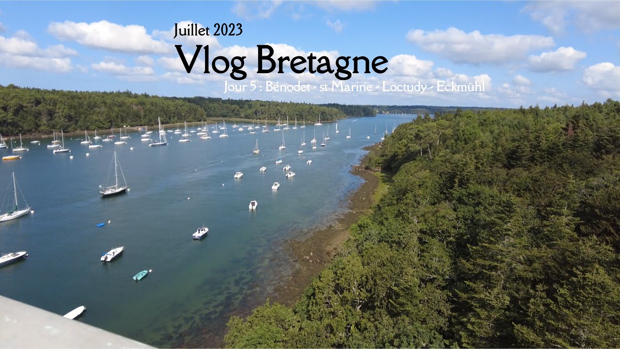 Vlog bretagne 2023 jour 5 : Benodet - st marine - Loctudy - Eckmuhl