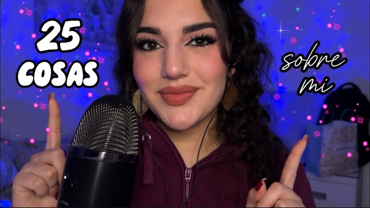 ASMR 25 COSAS SOBRE MI 💕