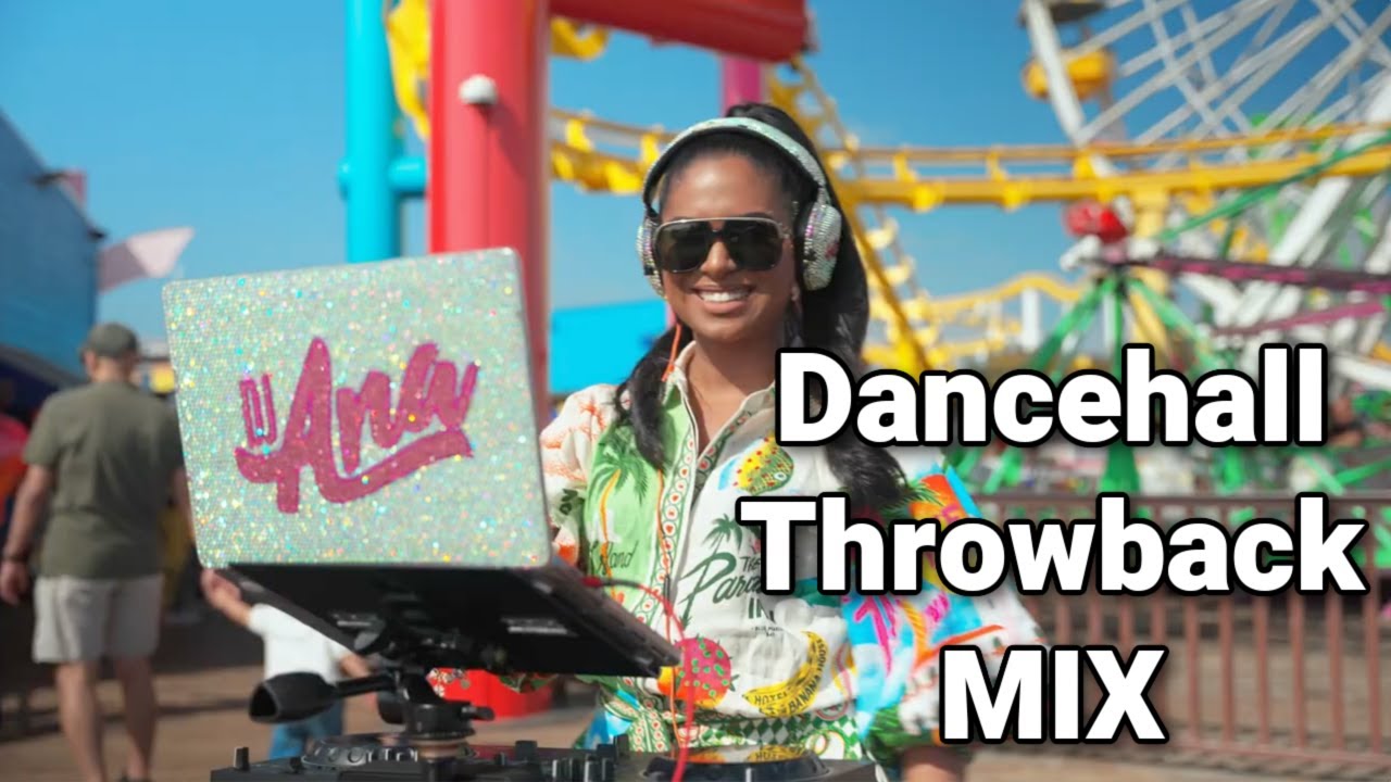 DJ Ana Dancehall Throwbacks Mix