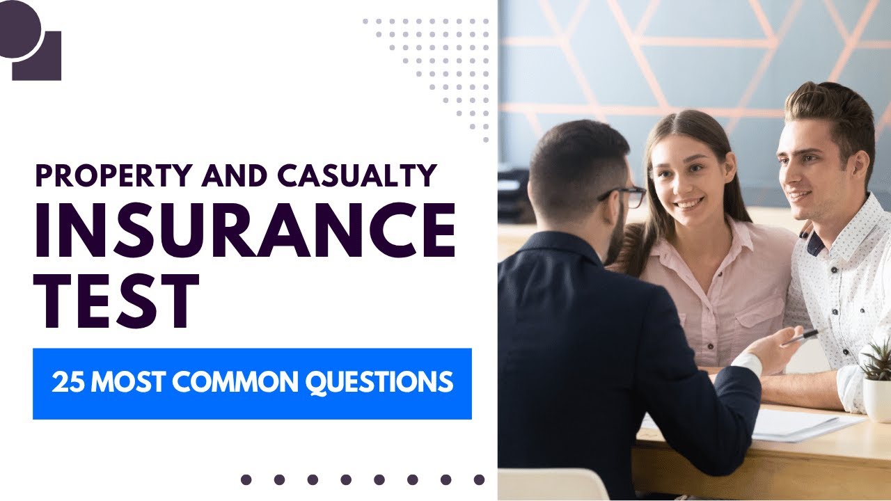 Property and Casualty Insurance Test - Practice Exam & Study Guide (25 Most Common Questions)
