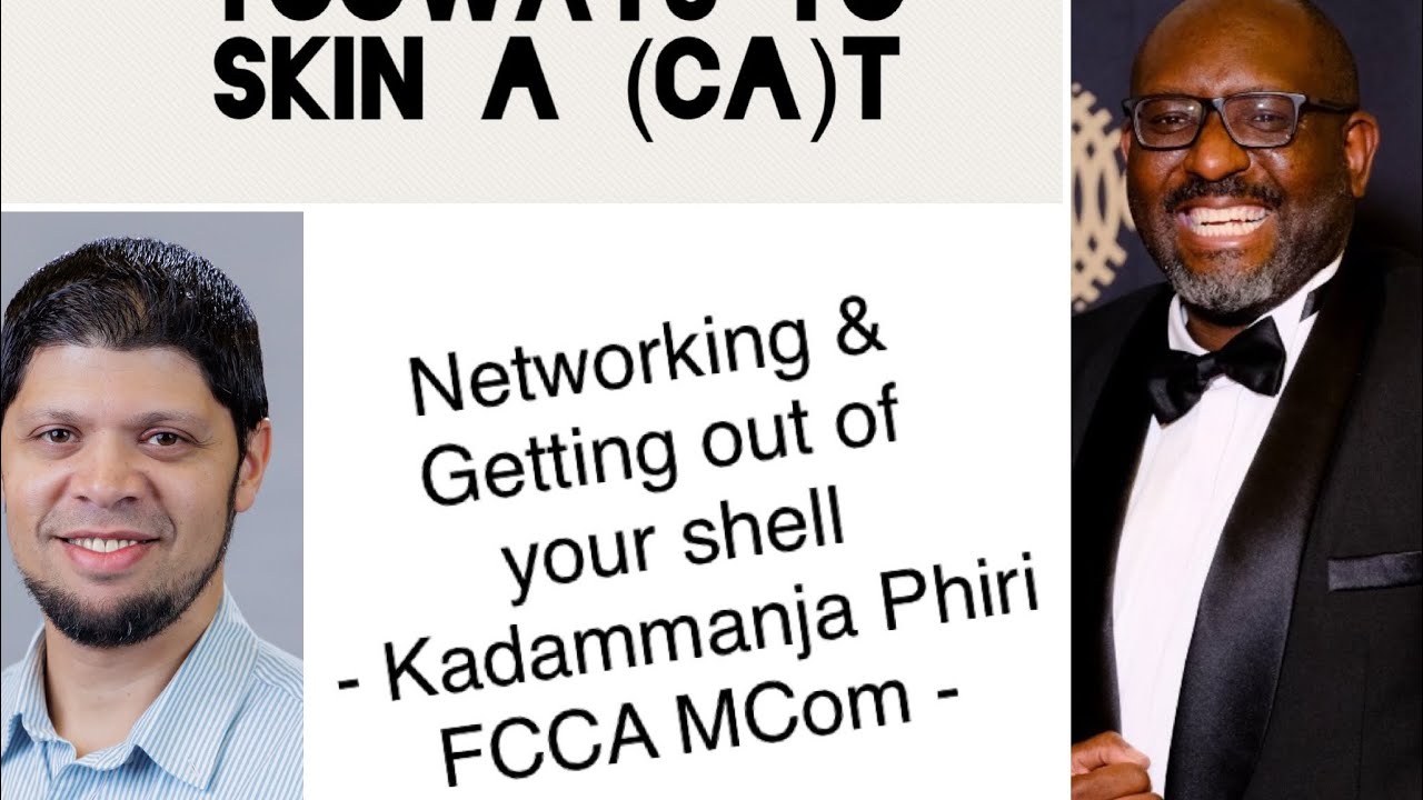 Networking & Getting out of your shell - with Kadammanja Phiri FCCA MCom