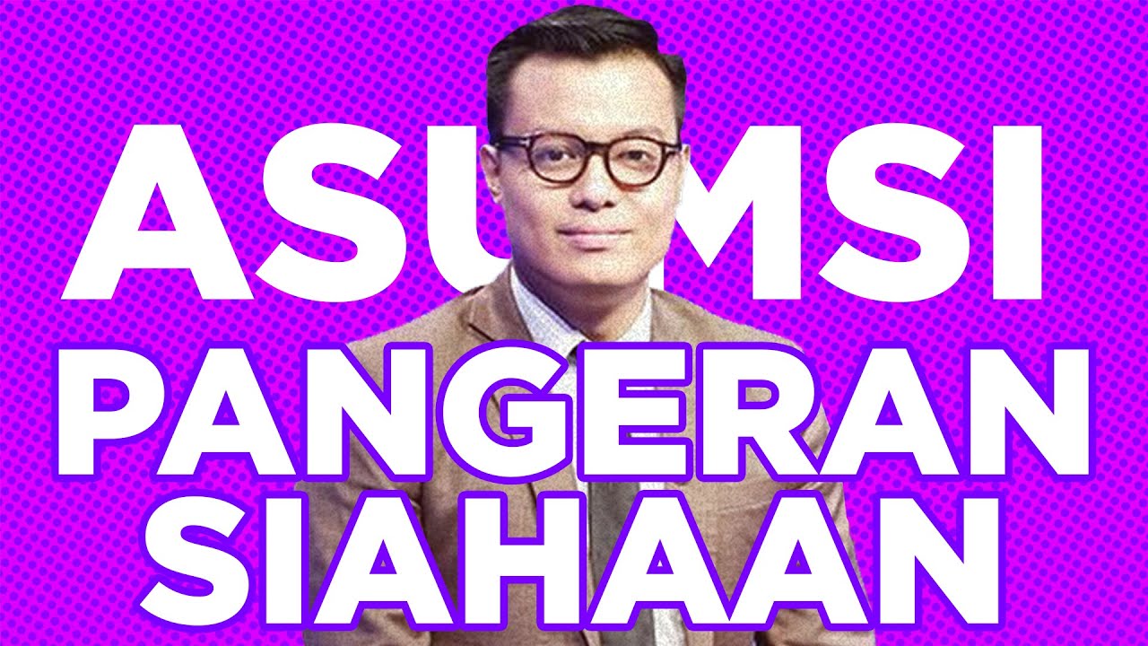 ASUMSI PANGERAN SIAHAAN