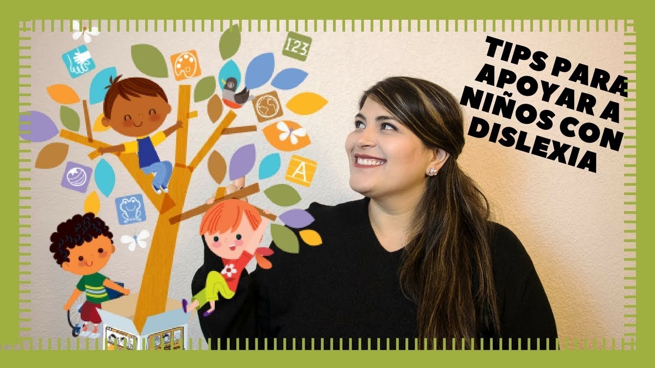 CONSEJOS PARA APOYAR A NIÑOS CON DISLEXIA