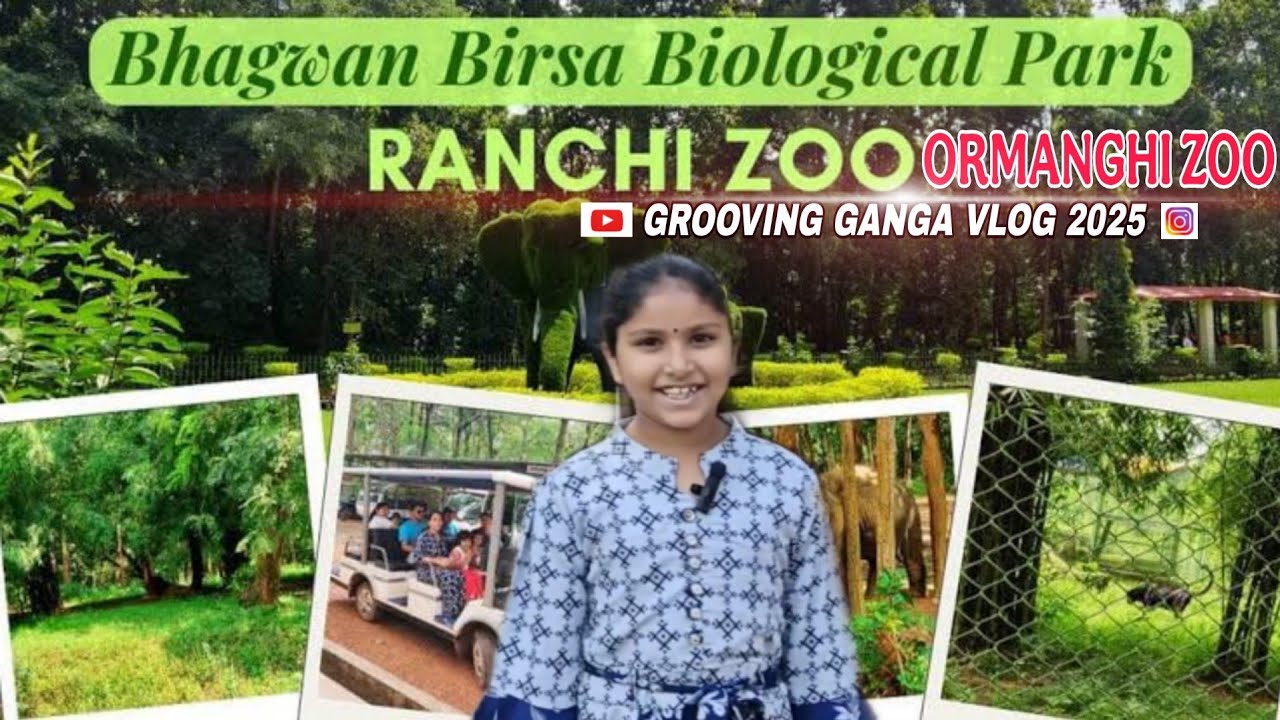 Bhagwan Birsa Biological Park Ranchi Ormanghi Zoo Grooving Ganga Vlog 2025