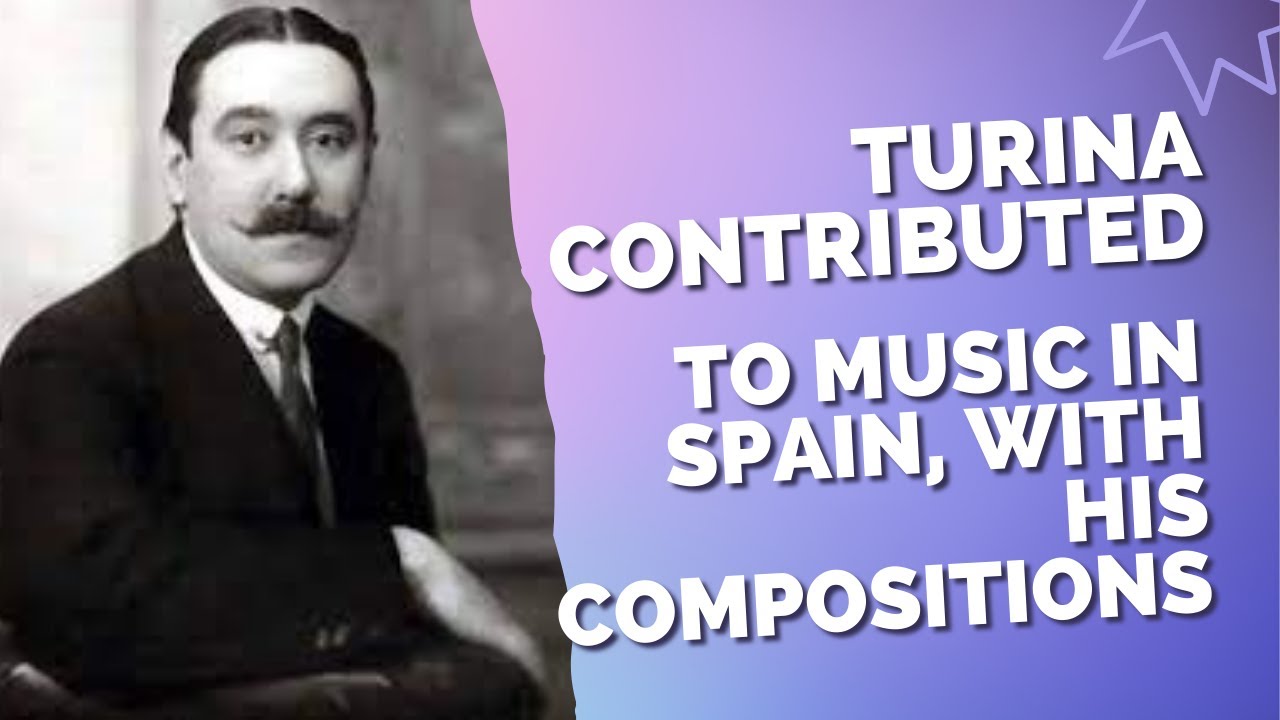 Joaqu&iacute;n Turina  The Maestro of Impressionism