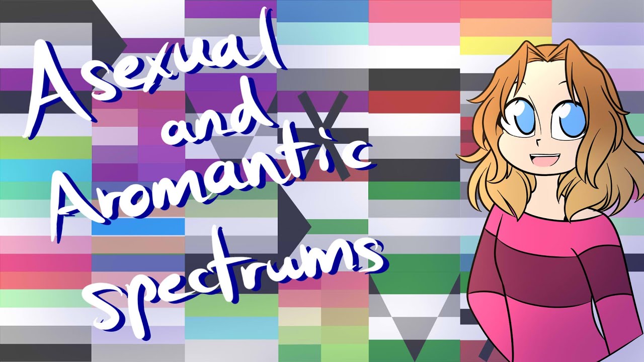 Let's talk about the asexual and aromantic spectrums