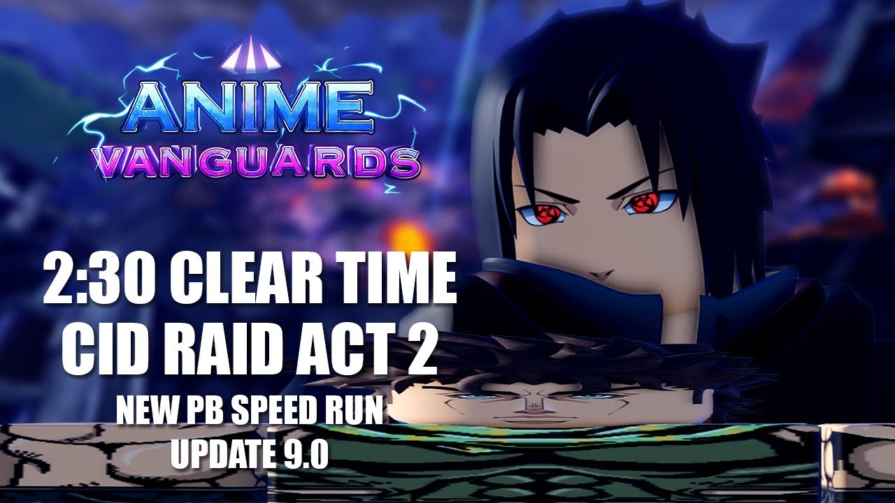2:30 Прохождение (НОВЫЙ PB) с Саске VF - CID Raid Акт 2 Speedrun в ANIME VANGUARDS 9.0
