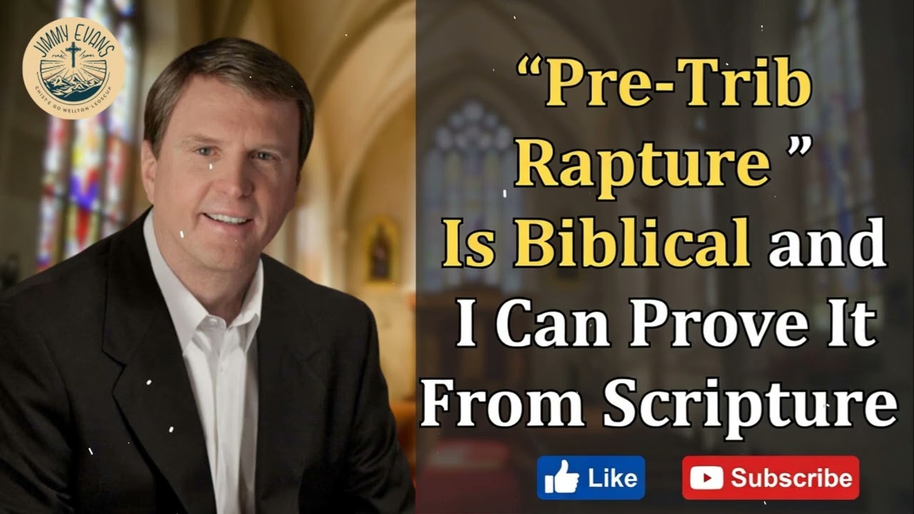 Pre-Trib Rapture Is Biblical and I Can Prove It From Scripture - Pastor Jimmy Evans