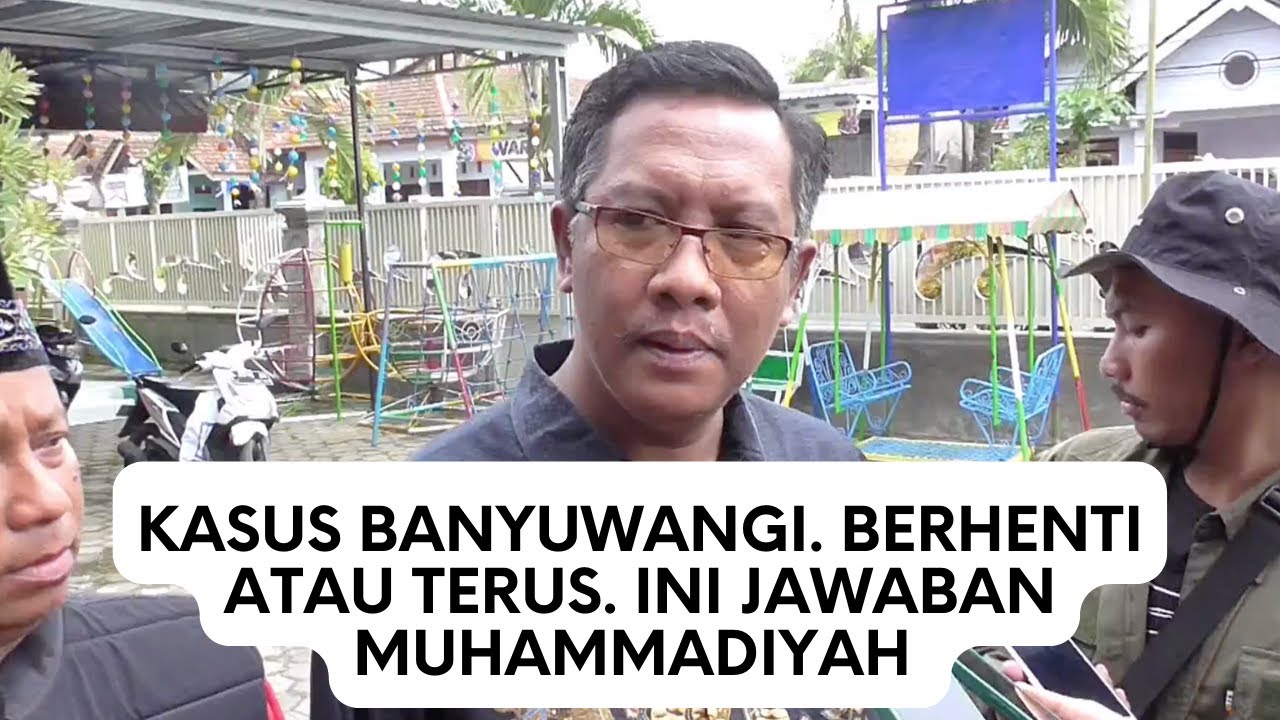 MUHAMMADIYAH AKAN BAWA KASUS BANYUWANGI KE RANAH HUKUM ATAU TIDAK. INI JAWABANNYA.