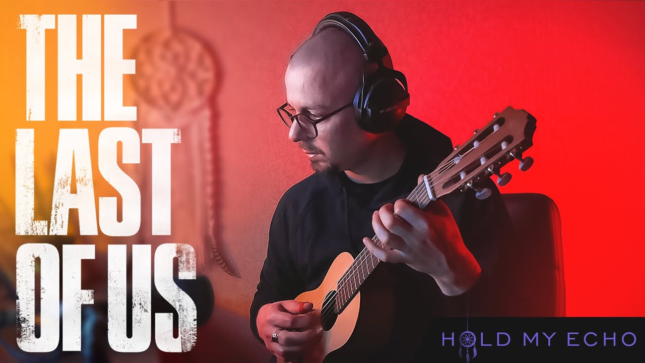 Incredible Cover of The Last Of Us Main Theme - Hold My Echo