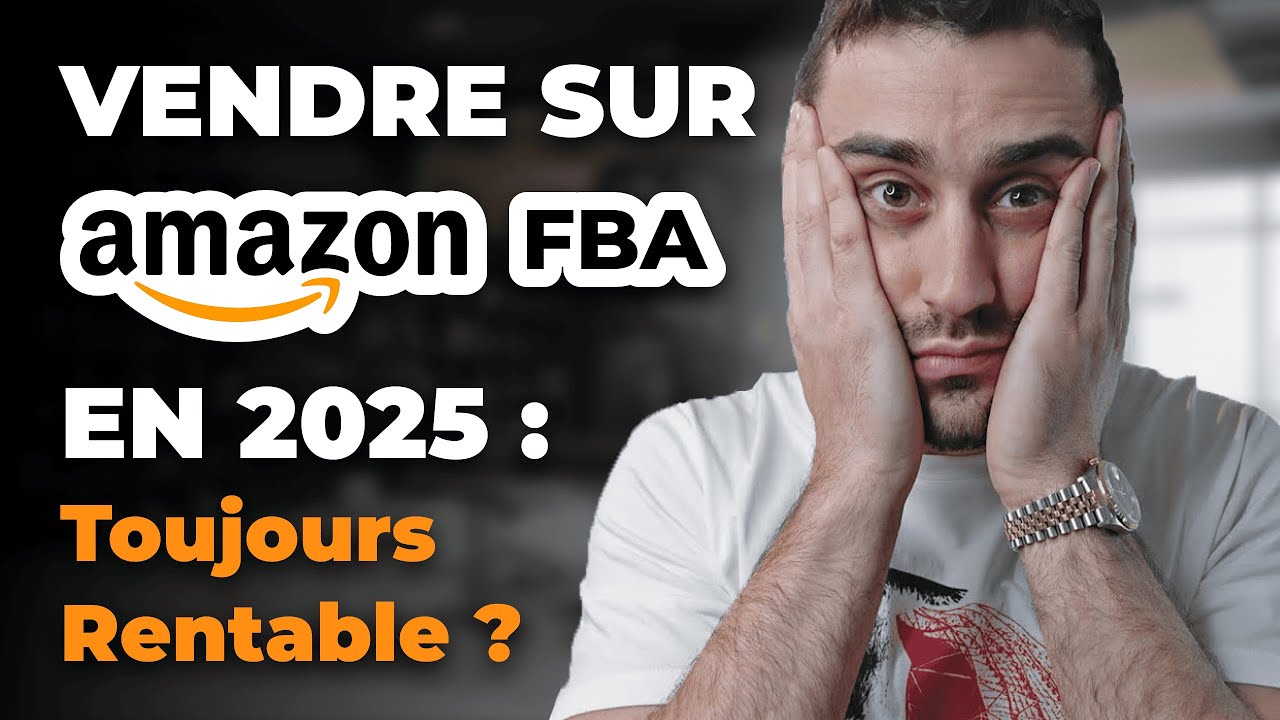 Vendre Sur Amazon FBA En 2025 : &Ccedil;a Vaut-Il Encore La Peine Ou Pas ?
