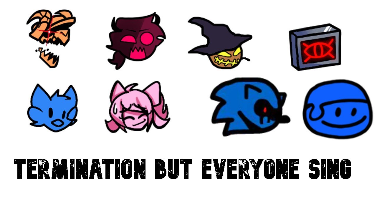🎵 Termination but everyone sing it 🎵