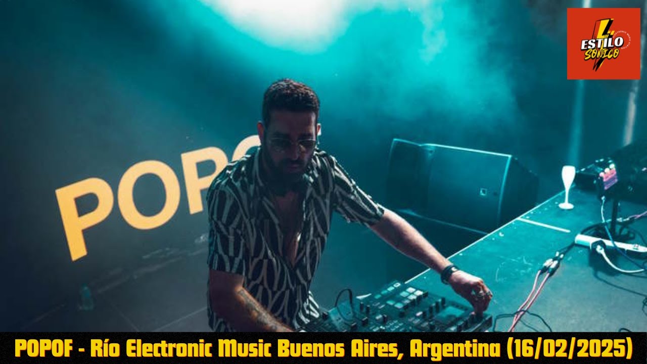 POPOF - Río Electronic Music Buenos Aires, Argentina + Tracklist (16/02/2025)
