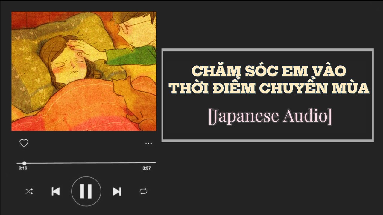Chăm sóc em vào thời điểm chuyển mùa [ASMR | Vietsub] [Japanese audio] [M4F] | Vietsub by Sera | SFW