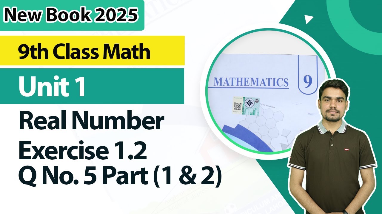 9th Class Math New Book 2025 |  Real Numbers Ex 1.2, Q No. 5  Part 1, 2 |  9th Class Math Unit 1