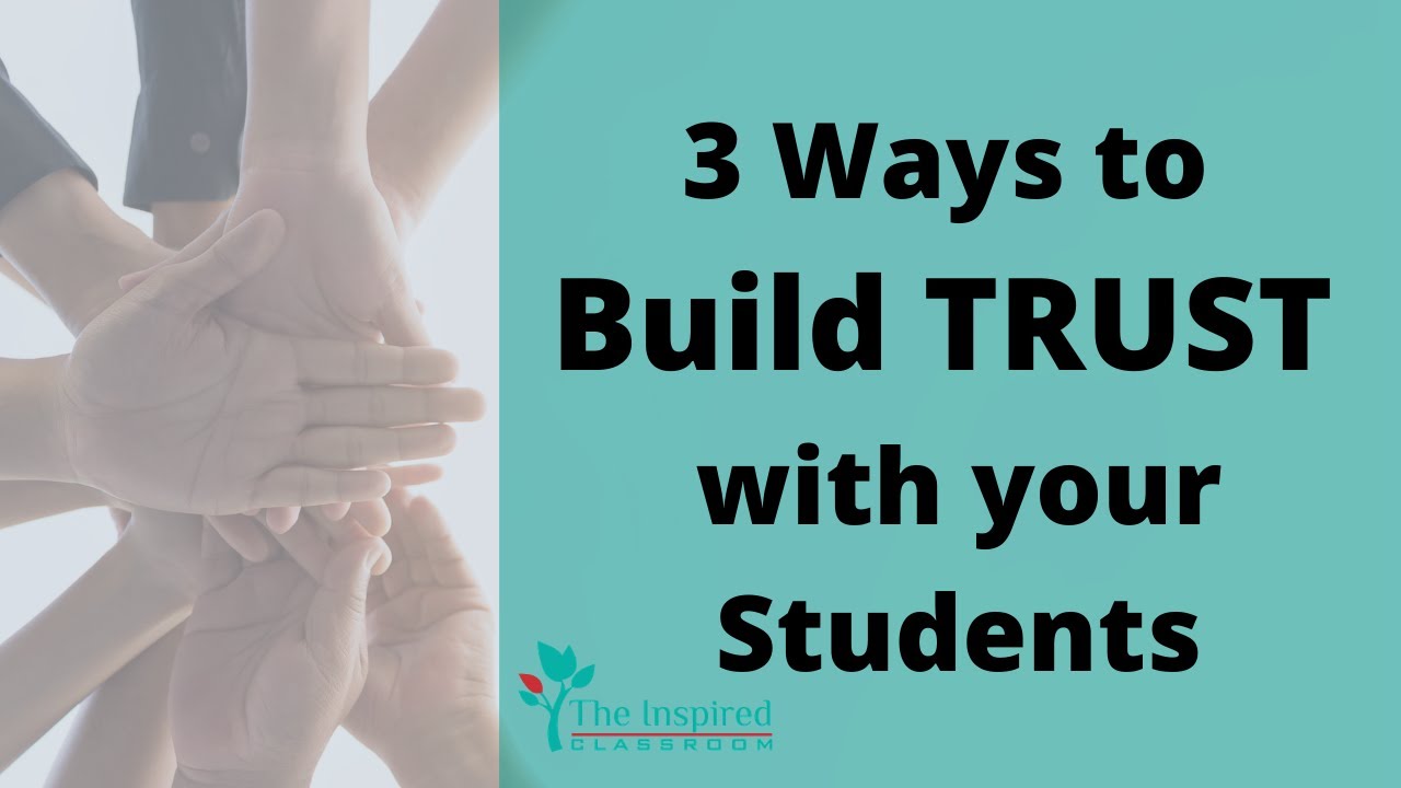 3 Ways to Build Trust with Your Students