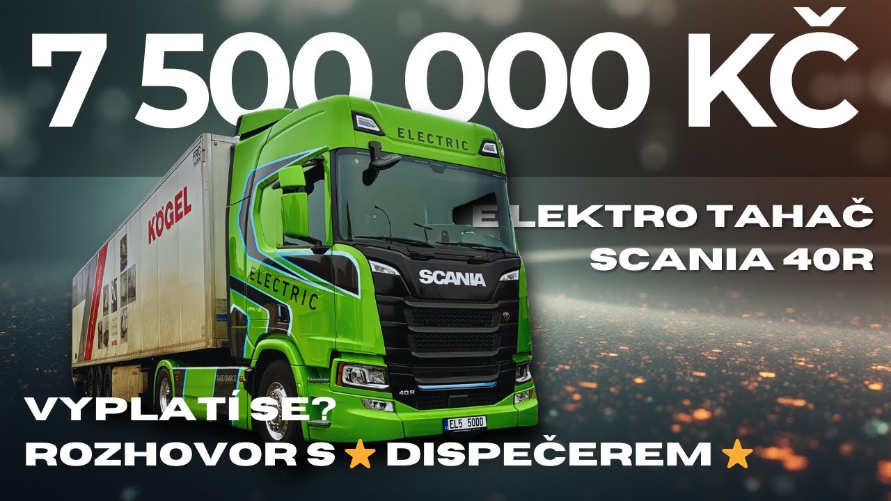 7,5 milionů za ⚡️elektrickou ⚡️Scanii 40R | Vyplatí se? Má u nás využití? Rozhovor s dispečerem ⭐️