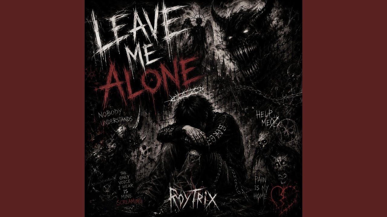 Leave me alone