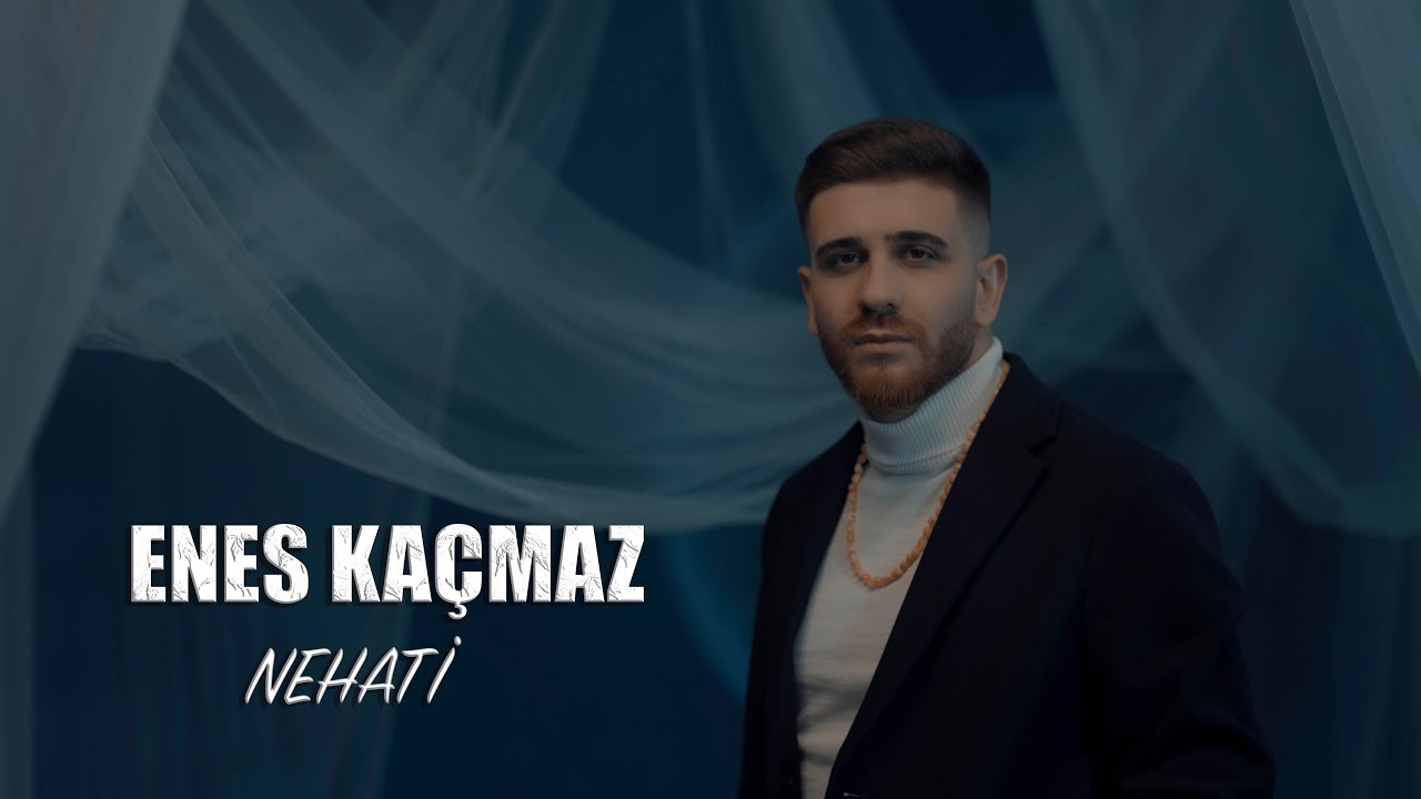 Enes Kaçmaz - Nehati (Official Video)