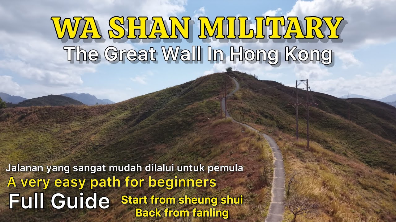 WA SHAN MILITARY THE GREAT WALL IN HONG KONG A EASY FOR BEGINER RUTE/HOW TO GET THERE