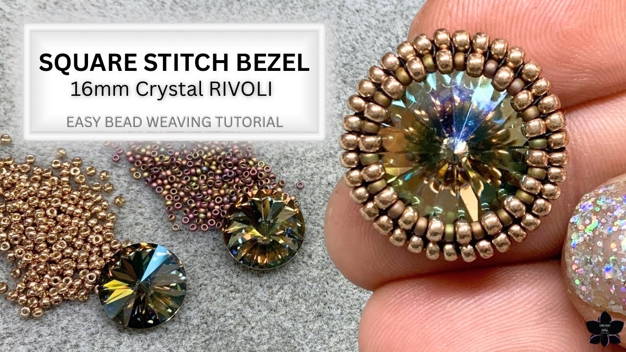 Easy DIY Square Stitch Beaded Bezel for a 16mm Rivoli Tutorial